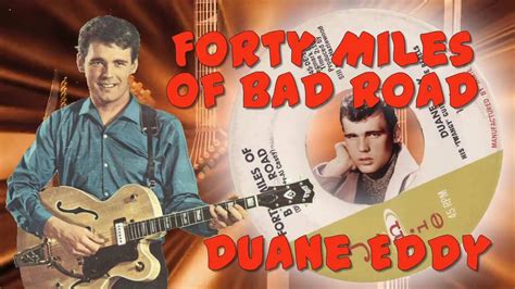 forty miles of bad road duane eddy